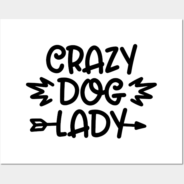 Crazy Dog Lady Wall Art by AnnMarie